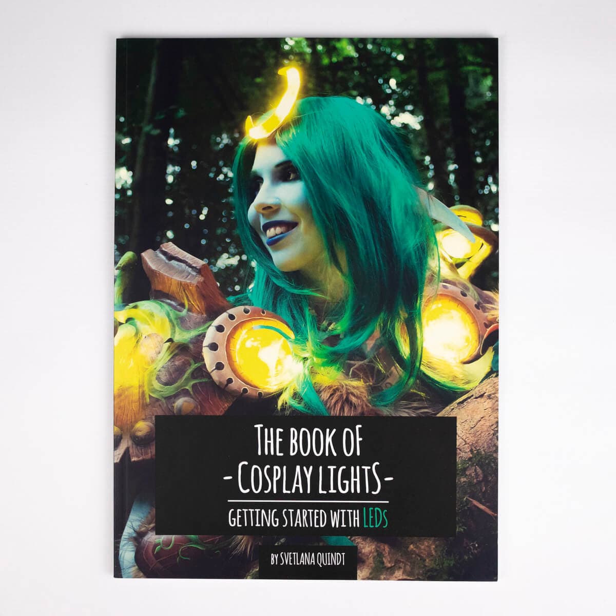 Kniha The Book of Cosplay Lights – Getting Started with LEDs od Svetlany Quindt (Kamui Cosplay)